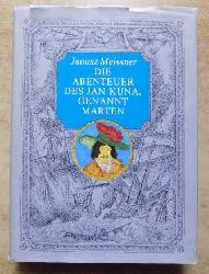 Meissner, Janusz  Die Abenteuer des Jan Kuna, genannt Marten - Gesamtwerk der Romane "Die schwarze Flagge", "Die roten Kreuze" und "Das grüne Tor". 