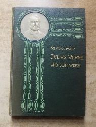 Popp, Max  Julius Verne und sein Werk - Des groen Romantikers Leben, Werke und Nachfolger. 