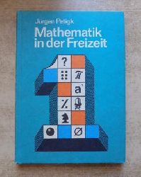 Petigk, Jrgen  Mathematik in der Freizeit - Ein Buch fr alle, denen Denken Spa macht. 