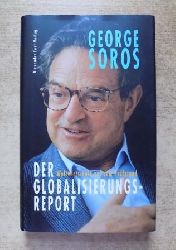 Soros, George  Der Globalisierungsreport - Weltwirtschaft auf dem Prfstand. 
