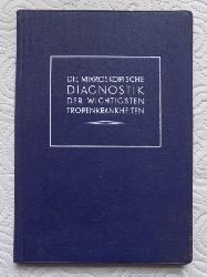 Bach, F. W. und Johannes Zschucke  Die mikroskopische Diagnostik der wichtigsten Tropenkrankheiten. 