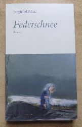 Maa, Siegfried  Federschnee. 