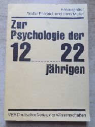 Friedrich, Walter und Harry Mller  Zur Psychologie der 12 bis 22jhrigen - Resultate einer Intervallstudie. 