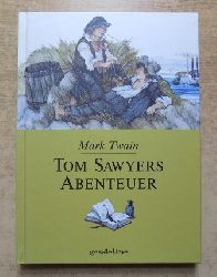 Twain, Mark  Tom Sawyers Abenteuer. 