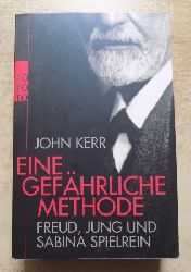 Kerr, John  Eine gefhrliche Methode - Freud, Jung und Sabina Spielrein. 