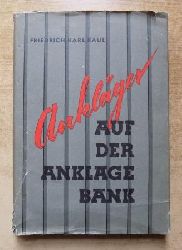 Kaul, Friedrich Karl  Anklger auf der Anklagebank - Erlebnisse und Erfahrungen mit Westberliner Gerichten. 