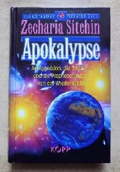 Sitchin, Zecharia  Apokalypse - Armageddon, die Endzeit und die Prophezeiungen von der Wiederkunft. 