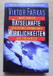 Farkas, Viktor  Rtselhafte Wirklichkeiten - Aus den Archiven des Unerklrlichen. 