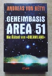 Retyi, Andreas von  Geheimbasis Area 51 - Das Rätsel von Dreamland. 