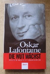 Lafontaine, Oskar  Die Wut wchst - Politik braucht Prinzipien. 