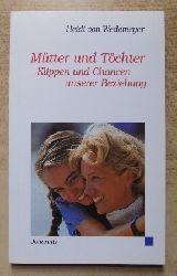 Wedemeyer, Heidi von  Mtter und Tchter - Klippen und Chancen unserer Beziehung. 