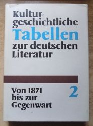 Albus, Gnter  Kulturgeschichtliche Tabellen zur Deutschen Literatur - Von 1871 bis zur Gegenwart. 