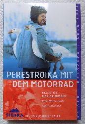 Tin, Hjalte und Nina Rasmussen  Perestroika mit dem Motorrad - Vom Roten Platz zum Baikalsee. 