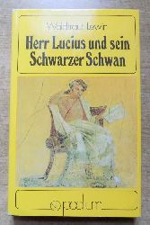 Lewin, Waldtraut  Herr Lucius und sein schwarzer Schwan - Roman. 