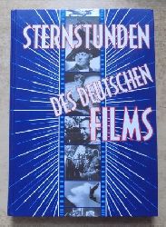 Sauer, Gert und Astrid Horn  Sternstunden des deutschen Films. 