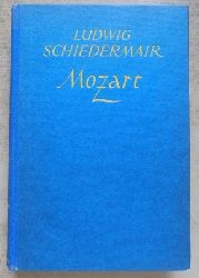 Schiedermair, Ludwig  Mozart - Sein Leben und seine Werke. 