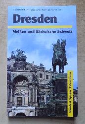 Besteher-Hegenbart, Axel und Matthias Hartmann  Dresden, Meien und Schsische Schweiz - Reisefhrer. 
