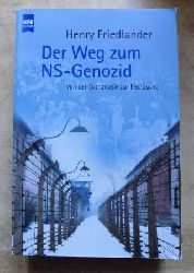 Friedlander, Henry  Der Weg zum NS-Genozid - Von der Euthanasie zur Endlsung. 