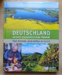   Deutschland unsere wunderschne Heimat - Faszinierende Landschaften im Portrt. 