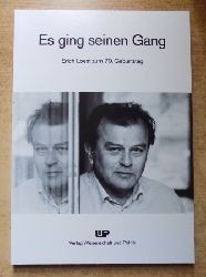 Dorn, Wolfram; K. D. Sommer und Liz Wieskerstrauch  Es ging seinen Gang - Erich Loest zum 70. Geburtstag. 