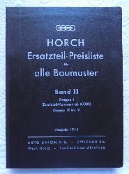 Auto Union, (Hrg.)  Horch Ersatzteil Preisliste fr alle Baumuster - Gruppe I - Ersatzteil-Nummern ab 60000. Gruppe II bis V. Ausgabe 1943. 