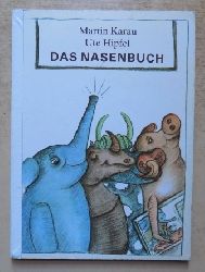 Karau, Martin und Ute Hipfel  Das Nasenbuch - Pappbilderbuch fr Kinder. 