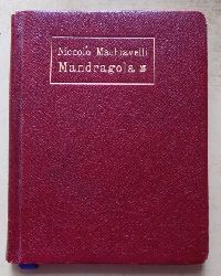 Machiavelli, Niccolo  Mandragola - Komdie in fnf Aufzgen. 