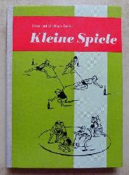 Dbler, Erika und Hugo Dbler  Kleine Spiele - Ein Handbuch fr Kindergarten, Schule und Sportgemeinschaft. 