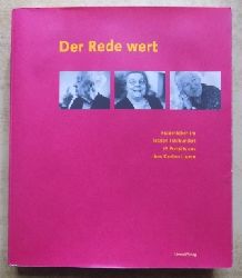 Niederer, Christina; Kathrin Spring und Jutta Vogel  Der Rede wert - 15 Autorinnen aus Lunzern portrtieren 15 Zeitzeuginnen des 20. Jahrhunderts. 