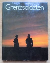 Paul, Manfred und Horst Liebig  Grenzsoldaten - Bild-/Textband ber die Grenzsoldaten der DDR. 
