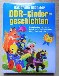 Reisdorf, Simone  Das groe Buch der DDR-Kindergeschichten - Sandmnnchen, Pittiplatsch, Bummi, die Schwalbenchristine, Alfons Zitterbacke u.v.a. 