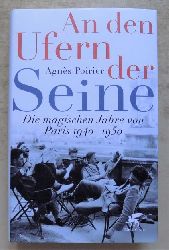 Poirier, Agnes  An den Ufern der Seine - Die magischen Jahre von Paris 1940 - 1950. 