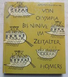Riemschneider, Margarete  Von Olympia bis Ninive im Zeitalter Homers. 