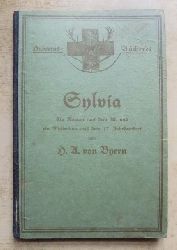Byern, Hainz Alfred von  Sylvia - Ein Roman aus dem 20. und ein Mysterium aus dem 17. Jahrhundert. 