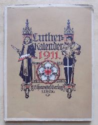Buchwald, Georg  Luther-Kalender fr das Jahr 1911. 