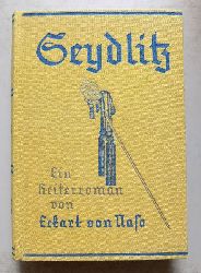 Naso, Eckhart von  Seydlitz - Roman eines Reiters. 