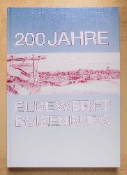 Schrder, Heinz; Rudolf Wulff und Gert Uwe Detlefsen  200 Jahre Elbewerft Boizenburg - Die Jubilums-Chronik. 