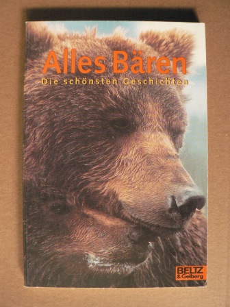 Hrsg. von Härtel, Susanne.  Alles Bären. Die schönsten Geschichten. (Ab 9 J.). 