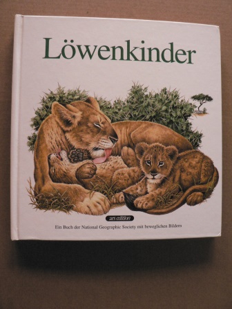 Brownell, M. Barbara / Hansen, Biruta Akersberg  Die Löwenkinder. Ein Buch der National Geographic Society mit beweglichen Bildern. 