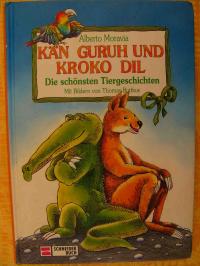 Alberto Moravia (Autor)  Kän Guruh und Kroko Dil. Die schönsten Tiergeschichten 