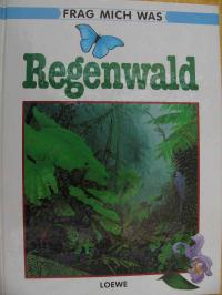 Hellmiß, M.& Rosenzweig, F. (Ill.)  Regenwald aus der Reihe: Frag mich was, Bd. 20 