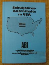 Engler, Barbara/ABI Aktion Bildungsiinformation e.V.  Schuljahres-Aufenthalte in den USA 2006/2007 