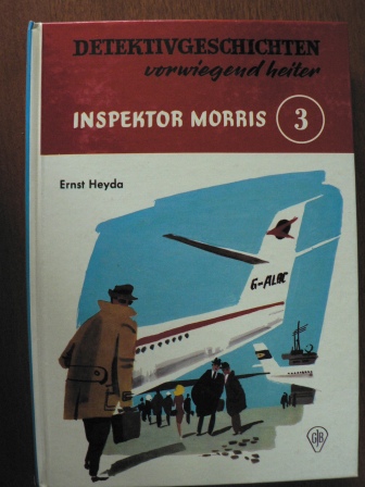 Heyda, Ernst  Detektivgeschichten vorwiegend heiter. Inspektor Morris. Band 3 