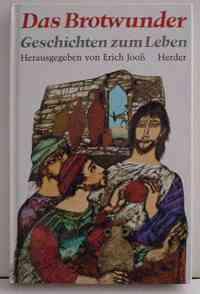 Erich Jooß/Herbert Holzing (Illustr.)  Das Brotwunder. Geschichten zum Leben 