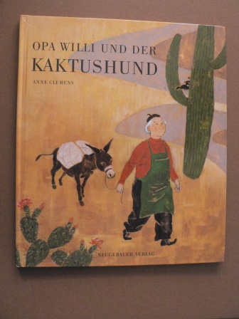 Anne Clemens  Opa Willi und der Kaktushund 