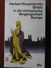 Rosendorfer, Herbert  Briefe in die chinesische Vergangenheit. Roman. 