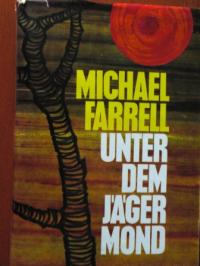Farrell, Michael  Unter dem Jägermond 