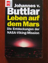Buttlar, Johannes von  Leben auf dem Mars. Die Entdeckungen der NASA- Viking- Mission. 