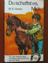 Green, Myrtle Ellen  Du schaffst es, Mick. 