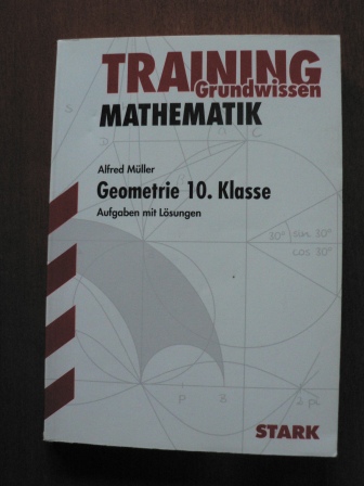 Müller, Alfred  Training Grundwissen Mathematik. Geometrie 10. Klasse 